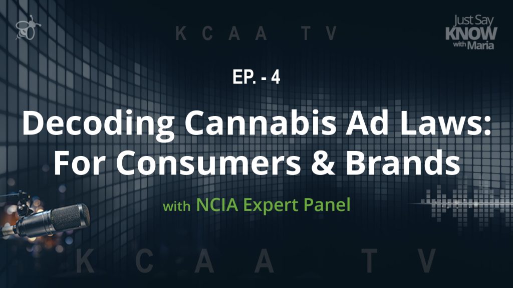 Ep. 4 - Decoding Cannabis Advertising Laws: For Consumers & Brands with NCIA Expert Panel