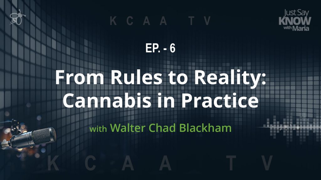 Ep. 6 - From Rules to Reality: Cannabis in Practice with Walter (Chad) Blackham