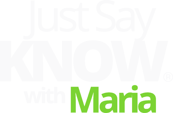 Just Say KNOW with Maria podcast cover