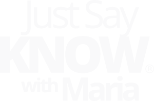 Just Say Know with Maria
