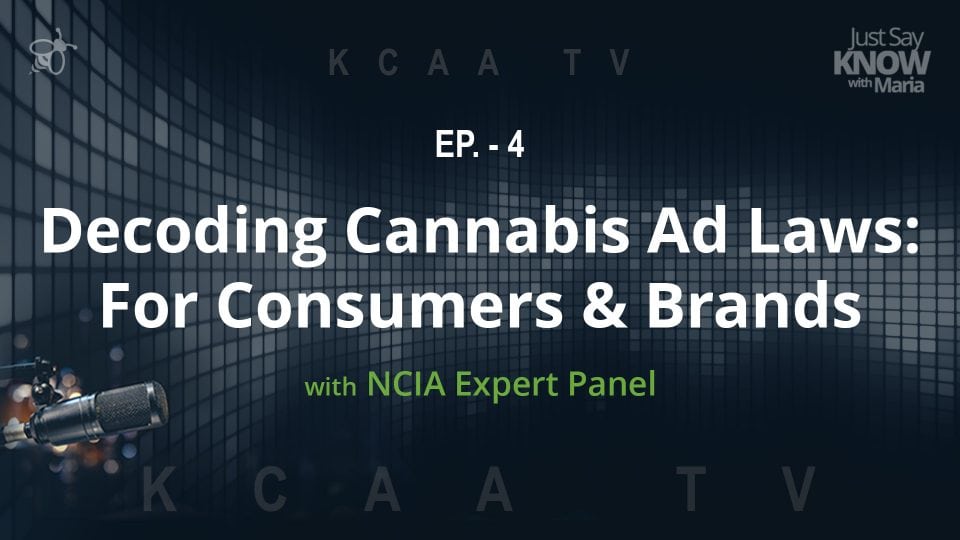 Ep. 4 - Decoding Cannabis Advertising Laws: For Consumers & Brands with NCIA Expert Panel