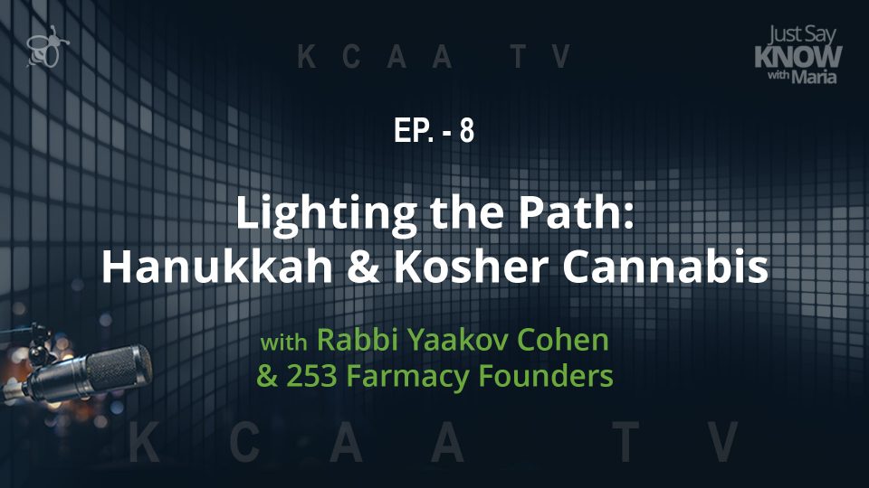 Ep. 8 -Lighting the Path: Hanukkah & Kosher Cannabis with Rabbi Yaakov Cohen & 253 Farmacy Founders