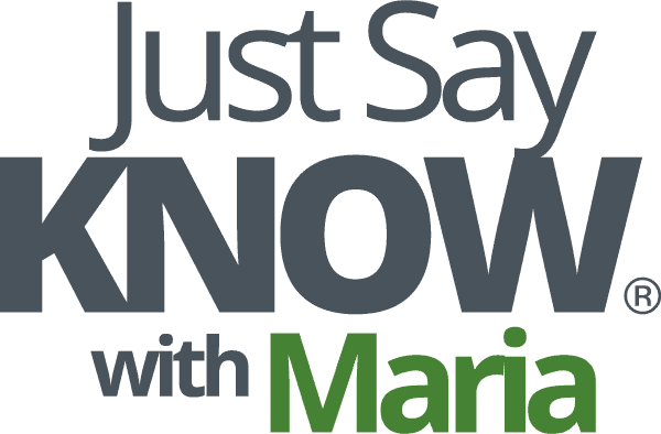Just Say KNOW with Maria podcast cover